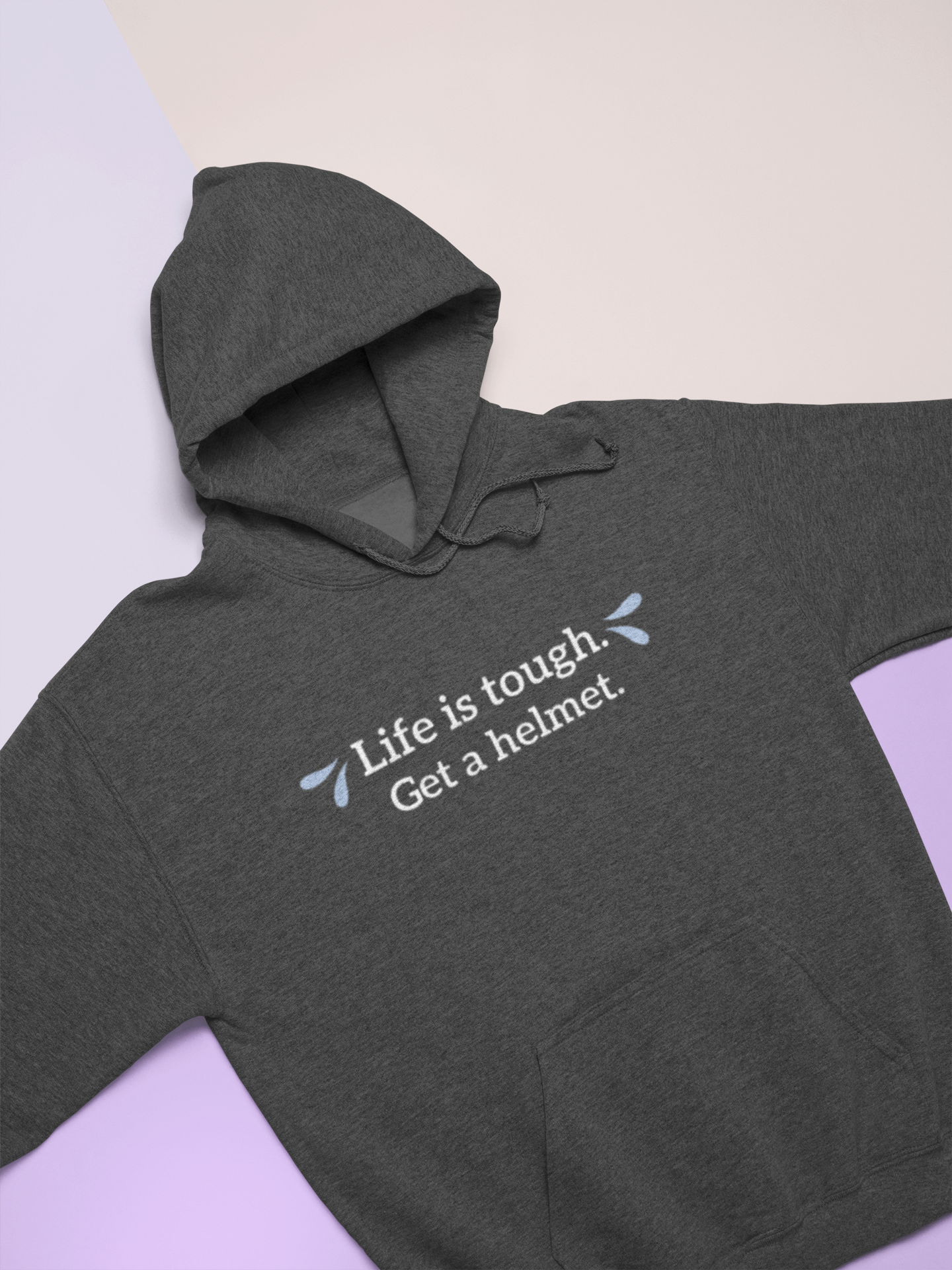 Life is tough hoodie